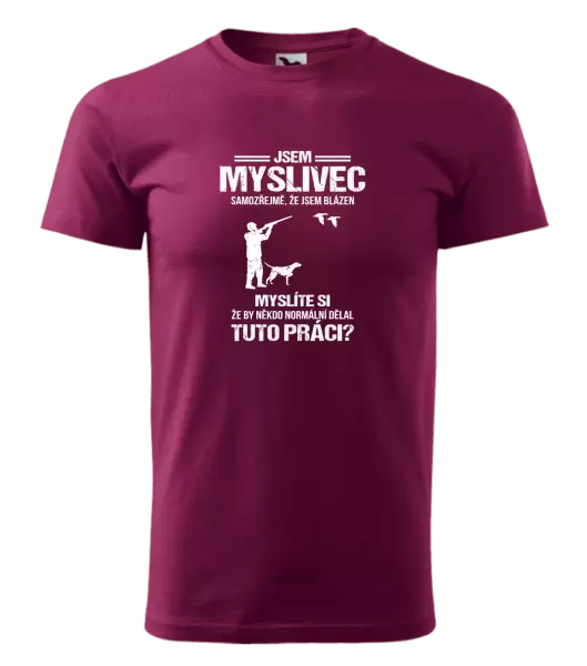 Pánské tričko Samozřejmě, že jsem blázen - myslivec