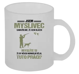 Hrnek Samozřejmě, že jsem blázen - myslivec