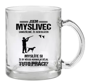 Hrnek Samozřejmě, že jsem blázen - myslivec