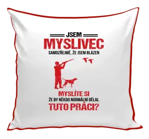 Polštář Samozřejmě, že jsem blázen - myslivec