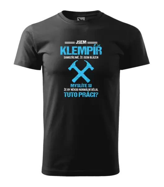 Pánské tričko Samozřejmě, že jsem blázen - klempíř