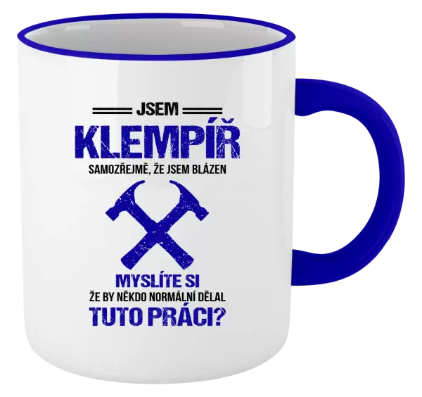 Hrnek Samozřejmě, že jsem blázen - klempíř