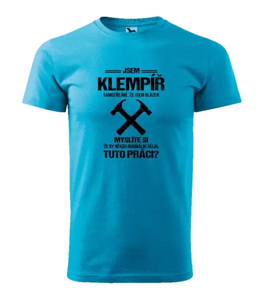 Pánské tričko Samozřejmě, že jsem blázen - klempíř