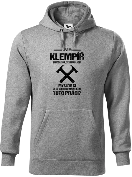 Pánská mikina Samozřejmě, že jsem blázen - klempíř