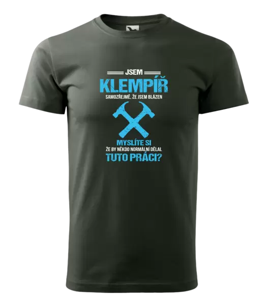 Pánské tričko Samozřejmě, že jsem blázen - klempíř