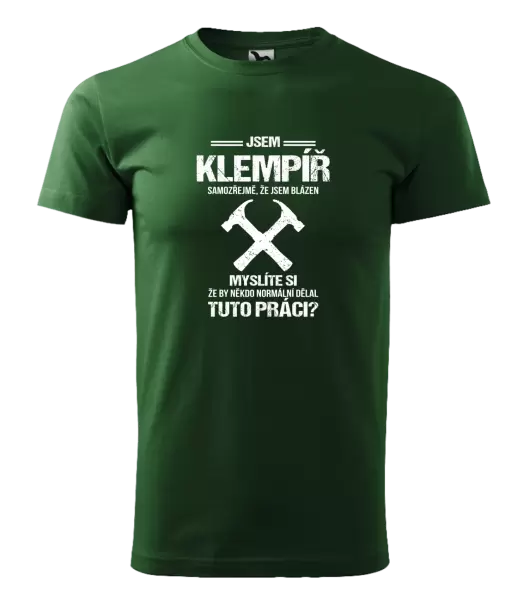 Pánské tričko Samozřejmě, že jsem blázen - klempíř