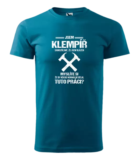 Pánské tričko Samozřejmě, že jsem blázen - klempíř