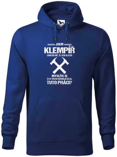 Pánská mikina Samozřejmě, že jsem blázen - klempíř