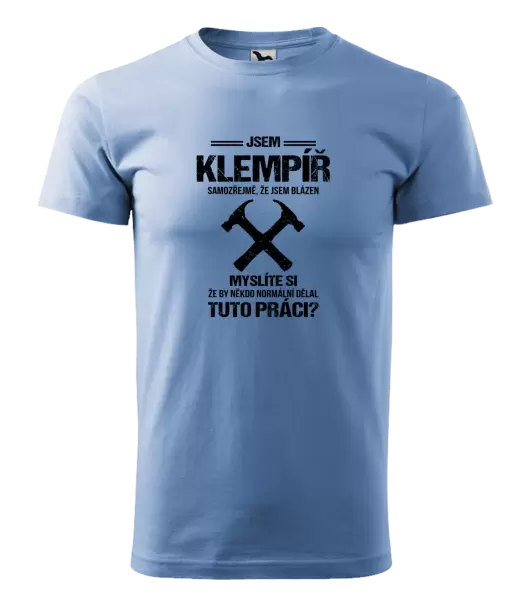 Pánské tričko Samozřejmě, že jsem blázen - klempíř