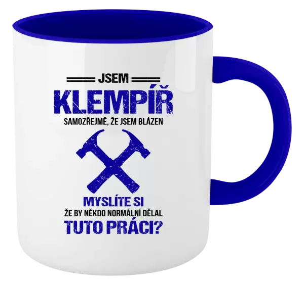 Hrnek Samozřejmě, že jsem blázen - klempíř