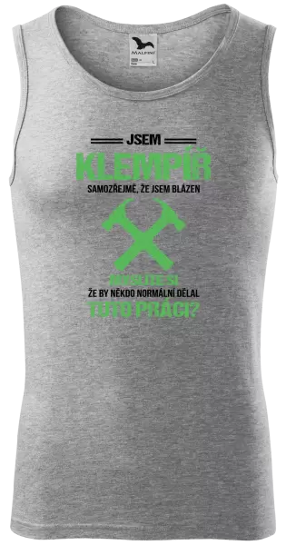 Pánské tílko Samozřejmě, že jsem blázen - klempíř
