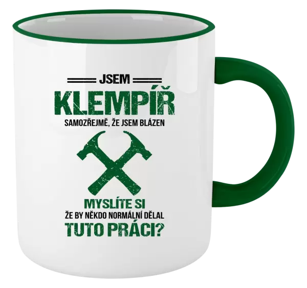 Hrnek Samozřejmě, že jsem blázen - klempíř