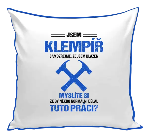 Polštář Samozřejmě, že jsem blázen - klempíř