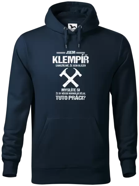 Pánská mikina Samozřejmě, že jsem blázen - klempíř