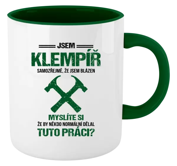 Hrnek Samozřejmě, že jsem blázen - klempíř