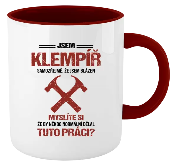 Hrnek Samozřejmě, že jsem blázen - klempíř