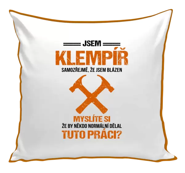 Polštář Samozřejmě, že jsem blázen - klempíř