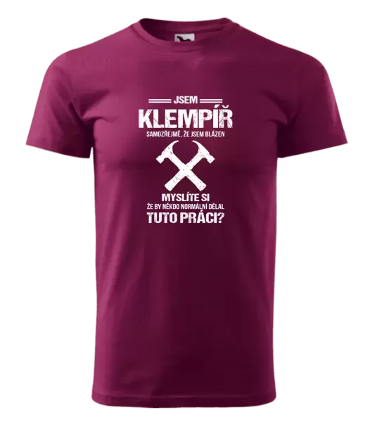 Pánské tričko Samozřejmě, že jsem blázen - klempíř