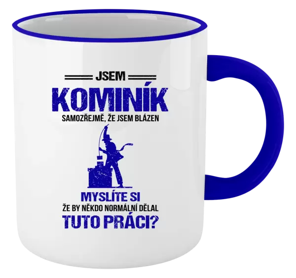 Hrnek Samozřejmě, že jsem blázen - kominík