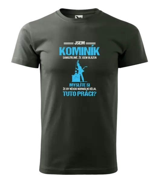 Pánské tričko Samozřejmě, že jsem blázen - kominík