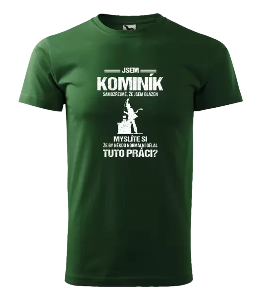 Pánské tričko Samozřejmě, že jsem blázen - kominík