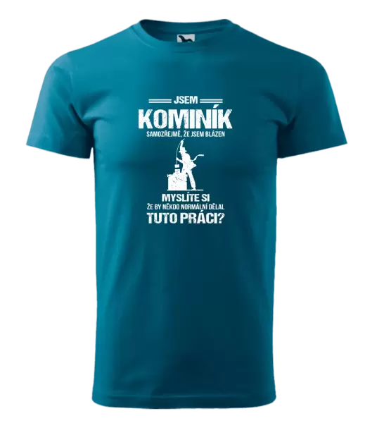 Pánské tričko Samozřejmě, že jsem blázen - kominík