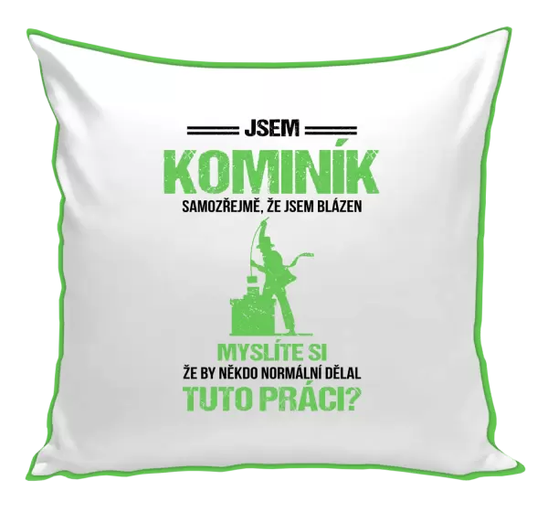 Polštář Samozřejmě, že jsem blázen - kominík
