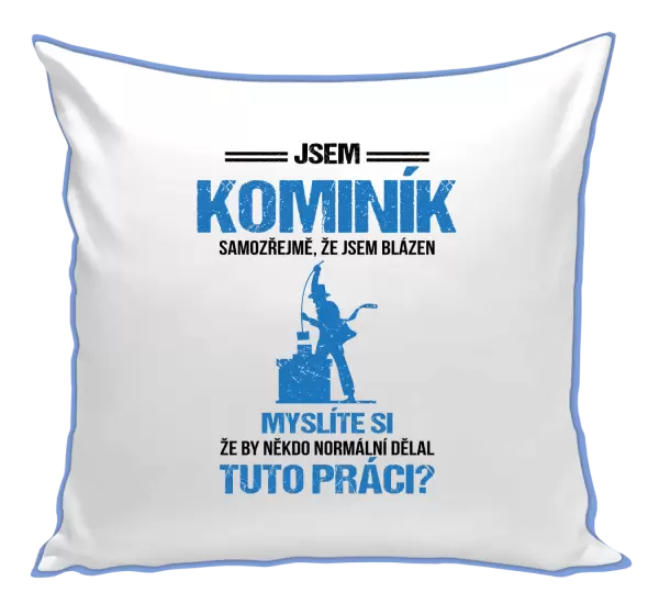 Polštář Samozřejmě, že jsem blázen - kominík