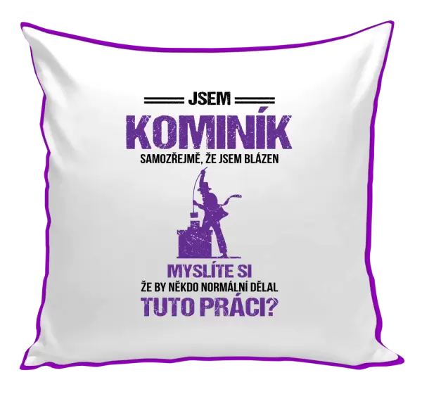 Polštář Samozřejmě, že jsem blázen - kominík