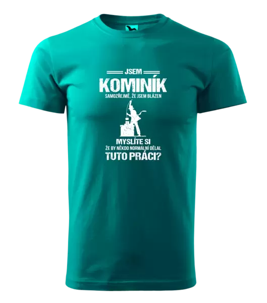 Pánské tričko Samozřejmě, že jsem blázen - kominík