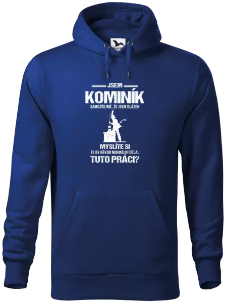 Pánská mikina Samozřejmě, že jsem blázen - kominík