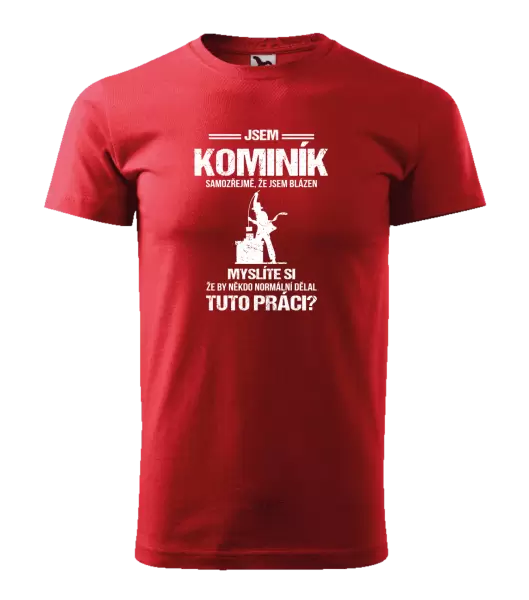 Pánské tričko Samozřejmě, že jsem blázen - kominík
