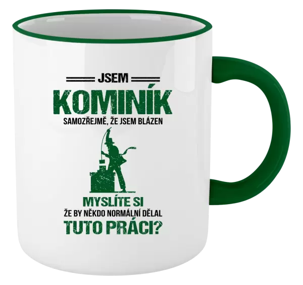 Hrnek Samozřejmě, že jsem blázen - kominík