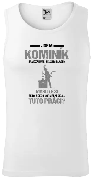 Pánské tílko Samozřejmě, že jsem blázen - kominík