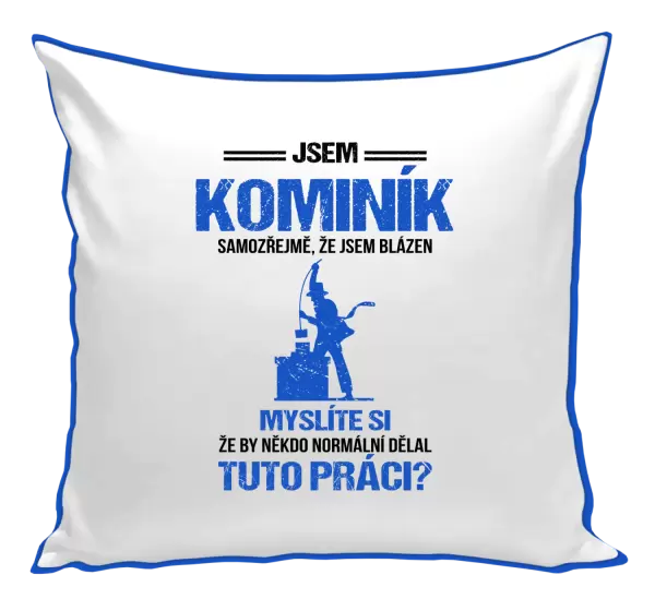 Polštář Samozřejmě, že jsem blázen - kominík