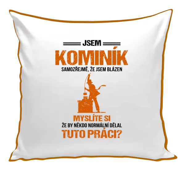 Polštář Samozřejmě, že jsem blázen - kominík