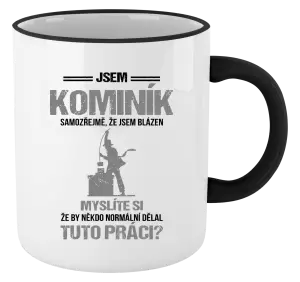 Hrnek Samozřejmě, že jsem blázen - kominík