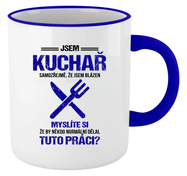 Hrnek Samozřejmě, že jsem blázen - kuchař