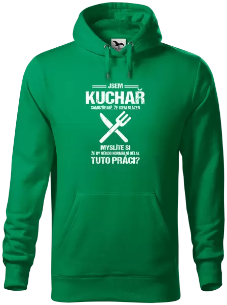 Pánská mikina Samozřejmě, že jsem blázen - kuchař