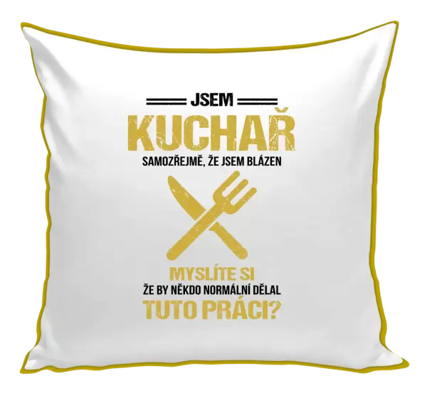 Polštář Samozřejmě, že jsem blázen - kuchař