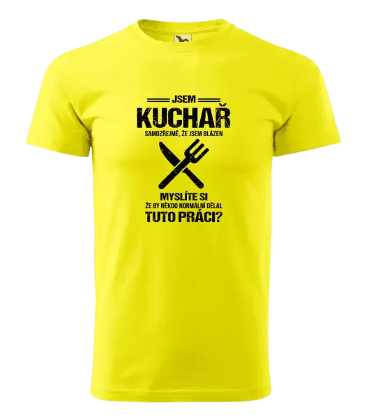 Pánské tričko Samozřejmě, že jsem blázen - kuchař