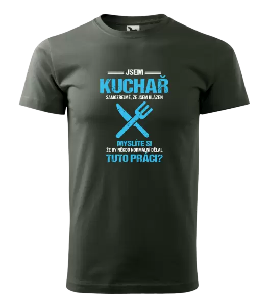 Pánské tričko Samozřejmě, že jsem blázen - kuchař