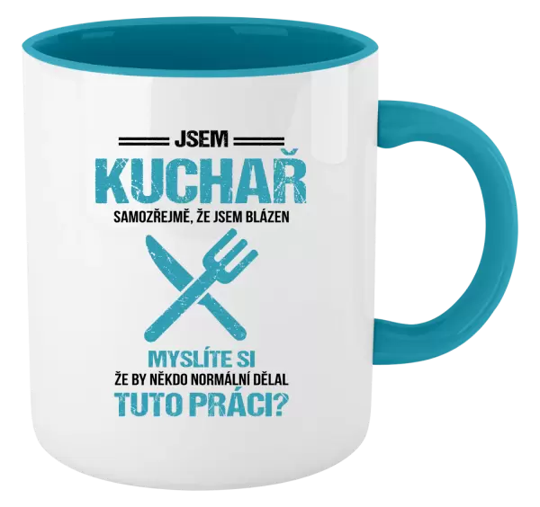 Hrnek Samozřejmě, že jsem blázen - kuchař