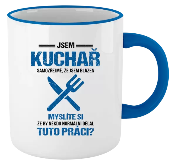 Hrnek Samozřejmě, že jsem blázen - kuchař