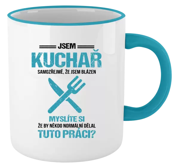 Hrnek Samozřejmě, že jsem blázen - kuchař