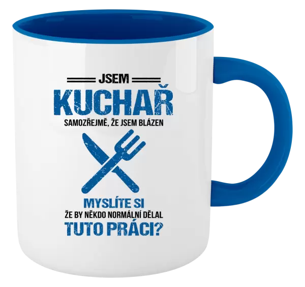 Hrnek Samozřejmě, že jsem blázen - kuchař