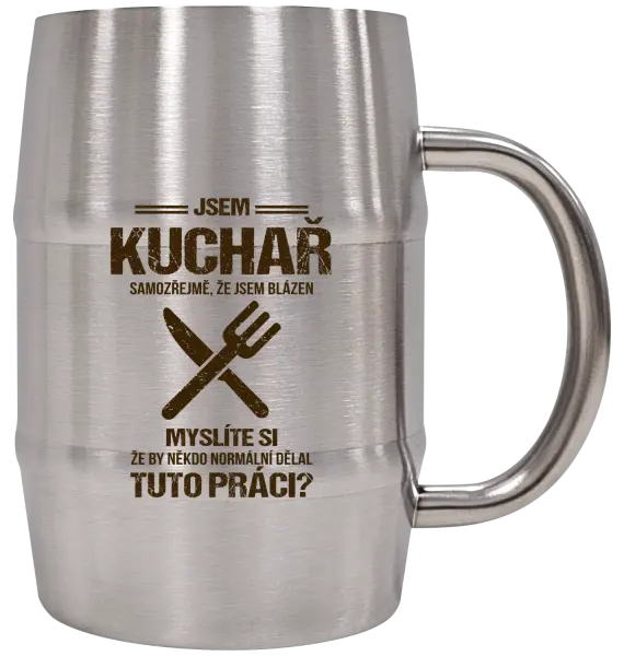 Nerezový chladicí půllitr Samozřejmě, že jsem blázen - kuchař