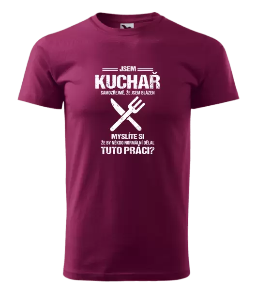Pánské tričko Samozřejmě, že jsem blázen - kuchař