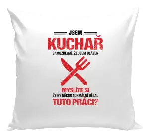 Polštář Samozřejmě, že jsem blázen - kuchař