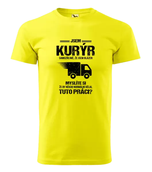 Pánské tričko Samozřejmě, že jsem blázen - kurýr